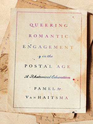 cover image of Queering Romantic Engagement in the Postal Age